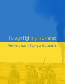 Foreign Fighting in Ukraine: Kremlin’s Way of Toying with Concepts